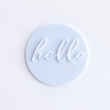 Load image into Gallery viewer, Hello World Light Blue Acrylic Disc
