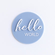 Load image into Gallery viewer, Hello World Blue Acrylic Disc
