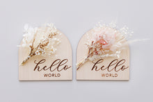 Load image into Gallery viewer, Ollie and Echo | Hello World Floral Arch Plaque
